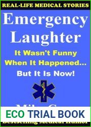 Emergency Laughter: It Wasn|t Funny When It Happened, But it is Now!