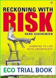 Reckoning With Risk : Learning to Live With Uncertainty