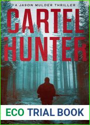 Cartel Hunter: A Crime Action Thriller (A Jason Mulder Thriller Book 1)