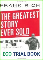 The Greatest Story Ever Sold: The Decline and Fall of Truth from 9 11 to Katrina