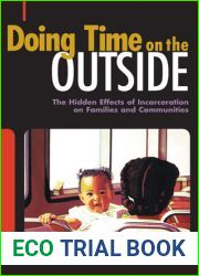 Doing Time on the Outside: Incarceration and Family Life in Urban America