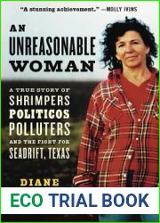 An Unreasonable Woman: A True Story of Shrimpers, Politicos, Polluters, and the Fight for Seadrift, Texas