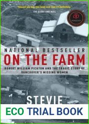 On the Farm: Robert William Pickton and the Tragic Story of Vancouver|s Missing Women