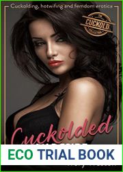 Cuckolded by Desire (Ivory Weston|s Cuckold Collection)