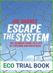 Escape The System: The Ultimate Guide to a life of Freedom and Greatness