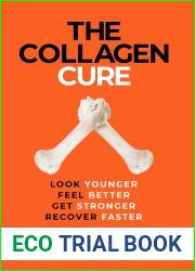 The Collagen Cure: The Forgotten Role of Glycine and Collagen for Optimal Health and Longevity