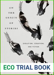 On the Origin of Stories: Evolution, Cognition, and Fiction