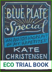 Blue Plate Special: An Autobiography of My Appetites