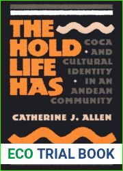 The Hold Life Has: Coca and Cultural Identity in an Andean Community