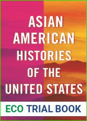 Asian American Histories of the United States (REVISIONING HISTORY)