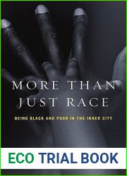 More than Just Race: Being Black and Poor in the Inner City (Issues of Our Time)