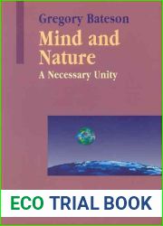 Mind and Nature: A Necessary Unity (Advances in Systems Theory, Complexity, and the Human Sciences)