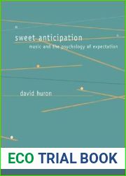 Sweet Anticipation: Music and the Psychology of Expectation