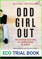 Odd Girl Out: The Hidden Culture of Aggression in Girls