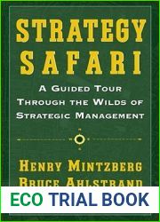 Strategy Safari: A Guided Tour Through The Wilds of Strategic Management