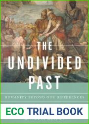 The Undivided Past: Humanity Beyond Our Differences