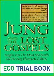 Jung and the Lost Gospels: Insights into the Dead Sea Scrolls and the Nag Hammadi Library