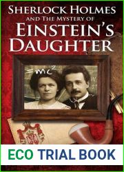 Sherlock Holmes and the Mystery of Einstein|s Daughter