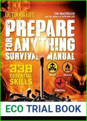 Prepare for Anything Survival Manual: 338 Essential Skills (Outdoor Life)
