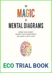 The Magic of Mental Diagrams: Expand Your Memory, Enhance Your Concentration, and Learn to Apply Logic