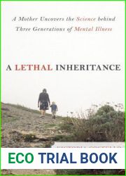 A Lethal Inheritance: A Mother Uncovers the Science behind Three Generations of Mental Illness