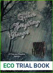 When Everything Changes: A Pride and Prejudice Variation