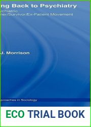 Talking Back to Psychiatry: The Psychiatric Consumer Survivor Ex-Patient Movement (New Approaches in Sociology)