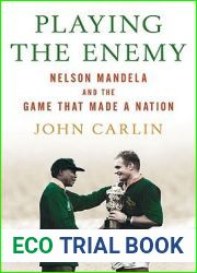 Playing the Enemy: Nelson Mandela and the Game That Made a Nation