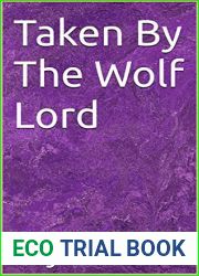 Taken By The Wolf Lord: An Enemies To Lovers Paranormal Romance (Lunar Bride Book 1)