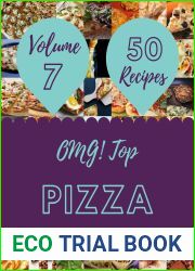 OMG! Top 50 Pizza Recipes Volume 7: Not Just a Pizza Cookbook!