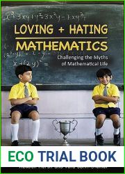 Loving and Hating Mathematics: Challenging the Myths of Mathematical Life