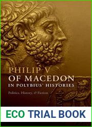 Philip V of Macedon in Polybius| Histories: Politics, History, and Fiction