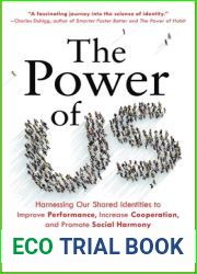 The Power of Us: Harnessing Our Shared Identities to Improve Performance, Increase Cooperation, and Promote Social Harmony