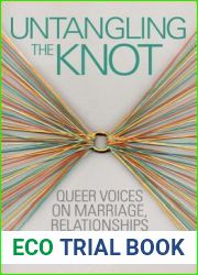 Untangling the Knot: Queer Voices on Marriage, Relationships and Identity