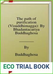 The path of purification (Visuddhimagga): By Bhadantacariya Buddhaghosa