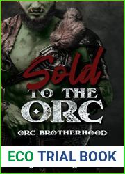 Sold to the Orc: A Dark Fantasy Romance (Orc Brotherhood Book 2)