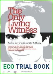 The Only Living Witness: The True Story of Serial Sex Killer Ted Bundy