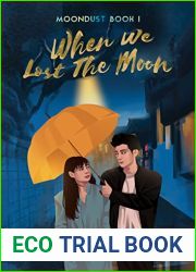 When We Lost The Moon (Moondust, #1)
