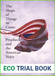 The Shape of Things to Come: Prophecy and the American Voice
