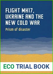 Flight MH17, Ukraine and the new Cold War: Prism of disaster (Geopolitical Economy)