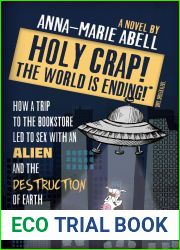 Holy Crap! The World is Ending!: How a Trip to the Bookstore Led to Sex with an Alien and the Destruction of Earth (The Anunnaki Chronicles, #1)