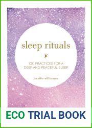Sleep Rituals: 100 Practices for a Deep and Peaceful Sleep