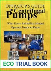 Operator|s Guide to Centrifugal Pumps: What Every Reliability-Minded Operator Needs to Know