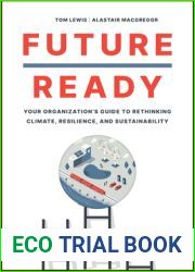 Future Ready: Your Organization|s Guide to Rethinking Climate, Resilience, and Sustainability
