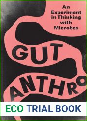 Gut Anthro: An Experiment in Thinking with Microbes