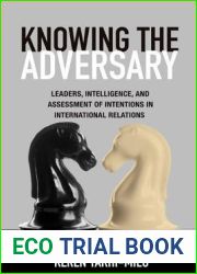 Knowing the Adversary: Leaders, Intelligence, and Assessment of Intentions in International Relations (Princeton Studies in International History and Politics, 146)