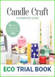 Candle Craft, A Complete Guide: 23 Stylish Projects and Small-Business Tips