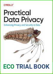 Practical Data Privacy: Enhancing Privacy and Security in Data
