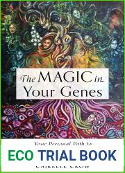 The Magic in Your Genes: Your Personal Path to Ancestor Work (Bringing Together the Science of DNA with the Timeless Power of Ritual and Spellcraft)