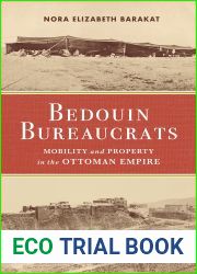 Bedouin Bureaucrats: Mobility and Property in the Ottoman Empire